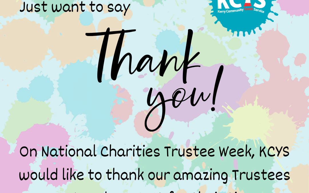 Kerry Community Youth Service want to say a big thank you on National Charities Trustee Week